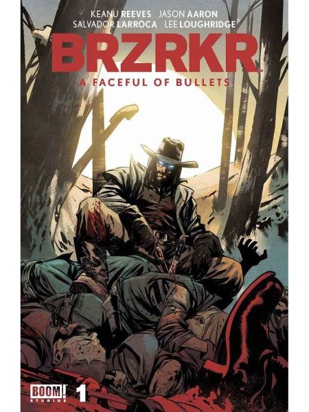 Cover of BRZRKR A Faceful of Bullets. A bloodied man in a cowboy hat sits atop a pile of corpses.